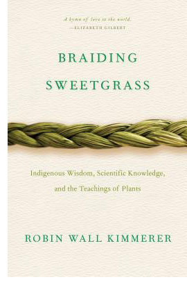 Braiding Sweetgrass by Robin Wall Kimmerer